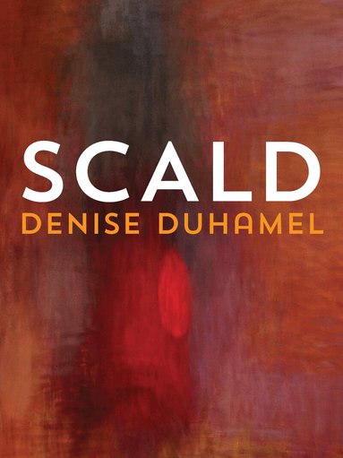 Denise Duhamel - Scald, Häftad