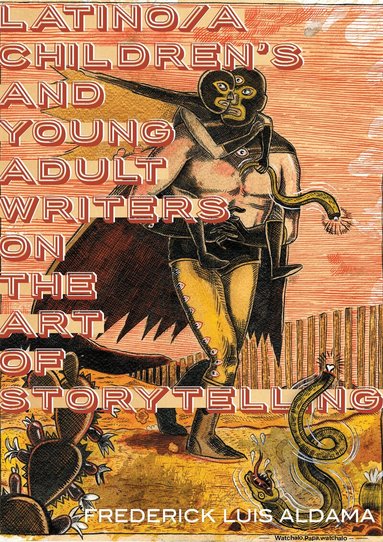 Frederick Luis Aldama - Latino/a Children's and Young Adult Writers on the Art of Storytelling, Häftad