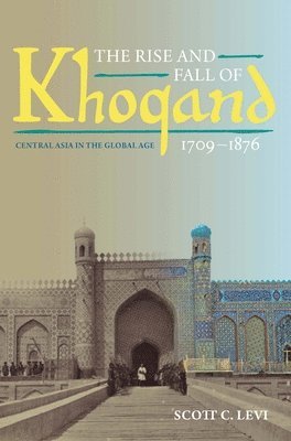 bokomslag Rise and Fall of Khoqand, 1709-1876