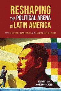 bokomslag Reshaping the Political Arena in Latin America