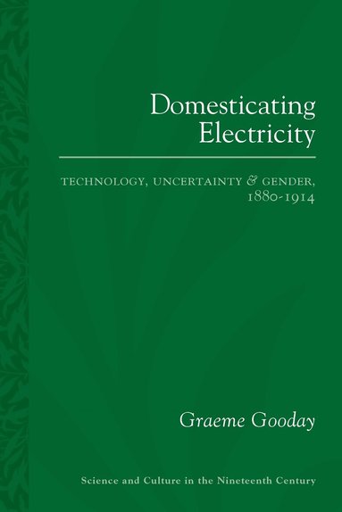 Graeme Gooday - Domesticating Electricity, Häftad