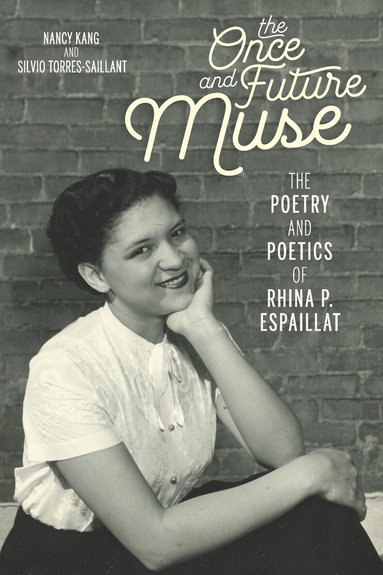 Nancy Kang, Silvio Torres-Saillant - Once and Future Muse, Häftad