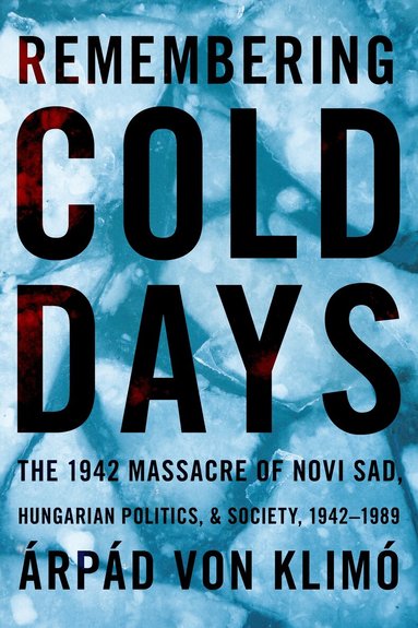 Arpad von Klimo - Remembering Cold Days, Häftad
