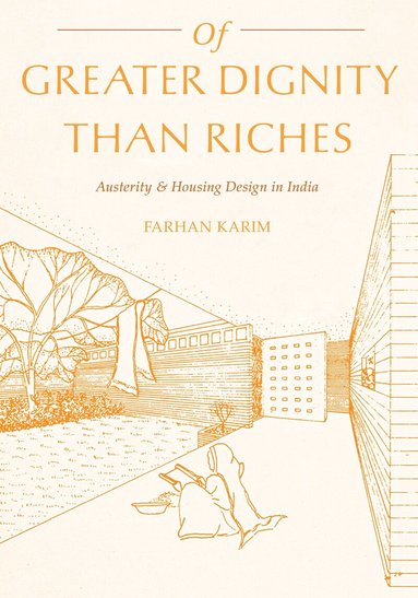 Farhan Karim - Of Greater Dignity than Riches, Inbunden