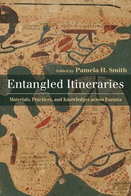 Pamela Smith - Entangled Itineraries, Inbunden
