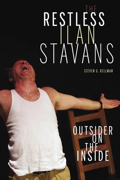 Steven Kellman - Restless Ilan Stavans, Inbunden