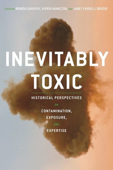 Brinda Sarathy, Janet Brodie, Vivien Hamilton - Inevitably Toxic, Häftad
