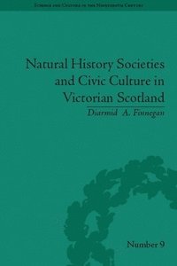 bokomslag Natural History Societies and Civic Culture in Victorian Scotland