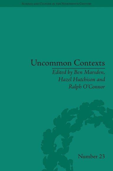 Ben Marsden, Hazel Hutchinson, Ralph O'Connor - Uncommon Contexts: Encounters between Science and Literature, 1800-1914, Häftad