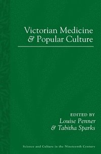 bokomslag Victorian Medicine and Popular Culture