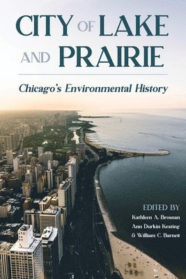 Kathleen A. Brosnan, William C. Barnett, Ann Durkin Keating, Kathleen Brosnan, William C Barnett - City of Lake and Prairie, Häftad
