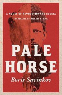 bokomslag Pale Horse: A Novel of Revolutionary Russia
