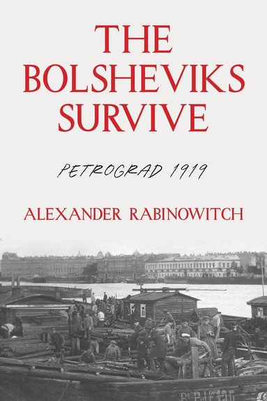 Alexander Rabinowitch - Bolsheviks Survive, Häftad