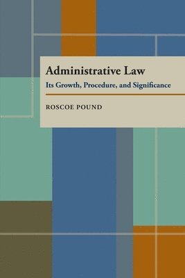 Roscoe Pound - Administrative Law, Häftad