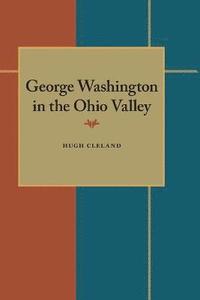 bokomslag George Washington in the Ohio Valley