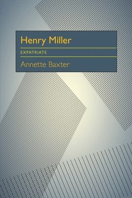 Henry Miller: Expatriate 1