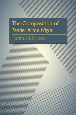 bokomslag Composition of Tender is the Night, The