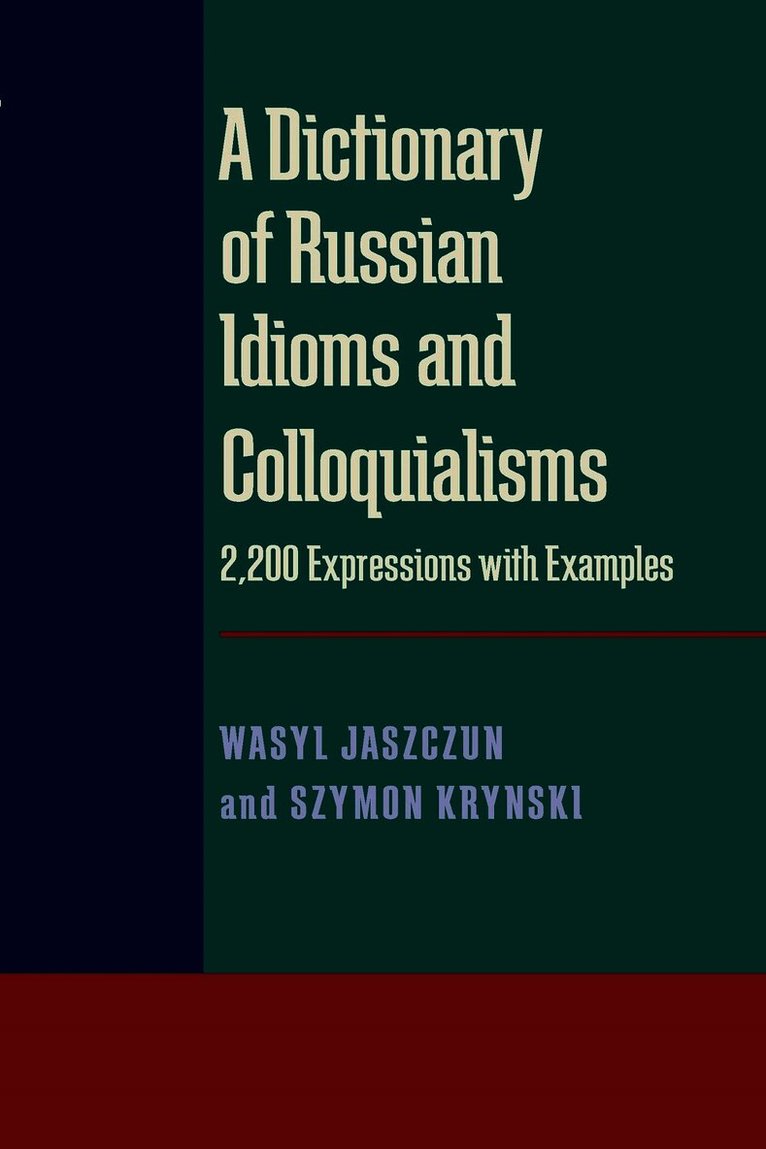 Dictionary of Russian Idioms and Colloquialisms, A