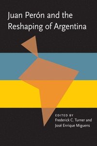 bokomslag Juan Peron and the Reshaping of Argentina