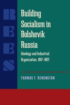 Thomas F. Remington, Thomas F Remington - Building Socialism in Bolshevik Russia, Häftad