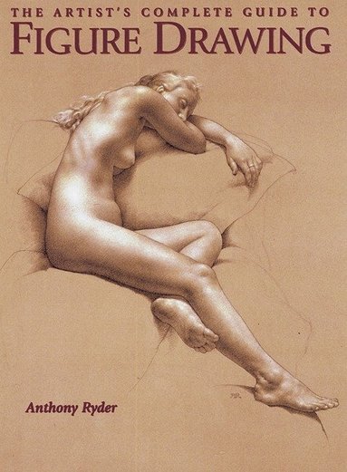 bokomslag Artist?s Complete Guide to Figure Drawing, The