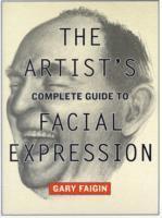 bokomslag Artists Complete Guide to Facial Expression, The