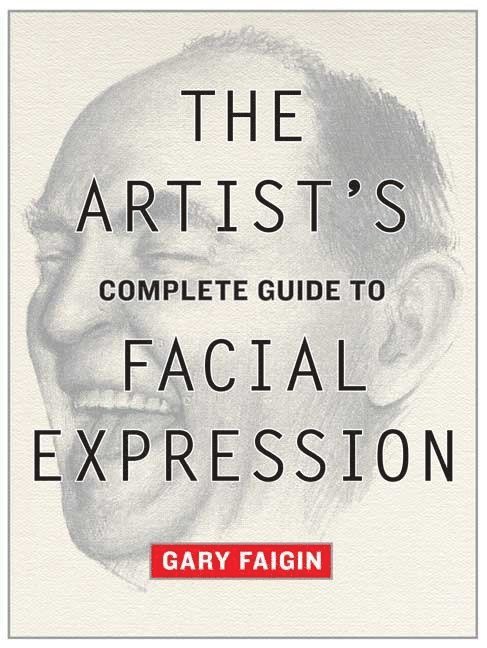 G Faigin, Gary Faigin - Artist′s Complete Guide to Facial Expression, The, Häftad