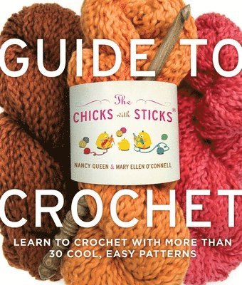 bokomslag Chicks with Sticks Guide to Crochet, The