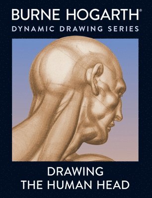 Burne Hogarth - Drawing the Human Head, Häftad