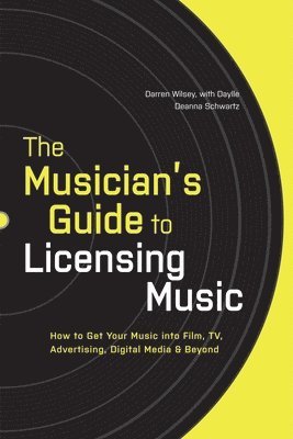 bokomslag The Musician's Guide to Licensing Music