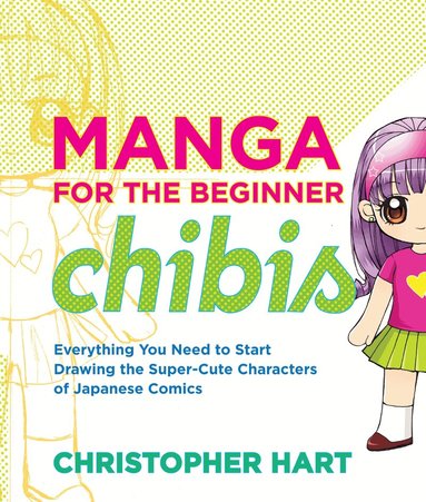 C Hart - Manga for the Beginner: Chibis, Häftad