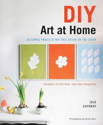 L Gavarry, Lola Gavarry - DIY Art at Home, Häftad