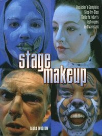 bokomslag Stage Makeup: The Actor's Complete Guide to Today's Techniques and Materials