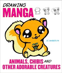 bokomslag Drawing Manga Animals, Chibis and Other Adorable C reatures