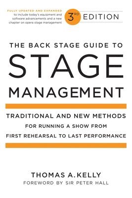 bokomslag The Back Stage Guide to Stage Management: Traditional and New Methods for Running a Show from First Rehearsal to Last Performance