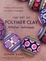 bokomslag Art of Polymer Clay Millefiori Techniques, The