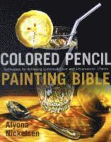 A Nickelsen, Alyona Nickelsen - Colored Pencil Painting Bible, Häftad