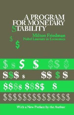 Milton Friedman - Program for Monetary Stability, Häftad