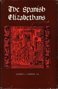 bokomslag The Spanish Elizabethans