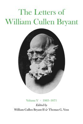 William Cullen Bryant, Thomas G. Voss, Thomas G Voss - Letters of William Cullen Bryant, Inbunden