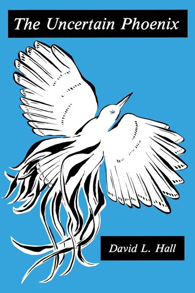 David Hall - Uncertain Phoenix, Inbunden