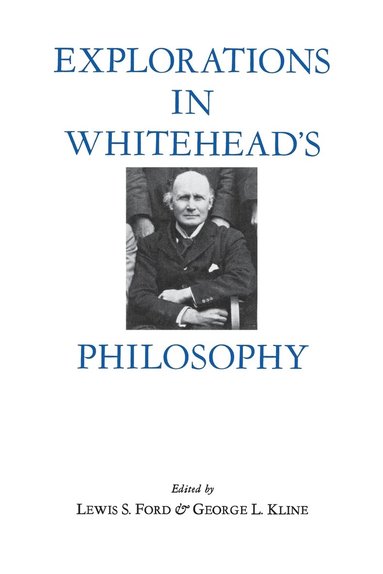 bokomslag Explorations in Whitehead's Philosophy