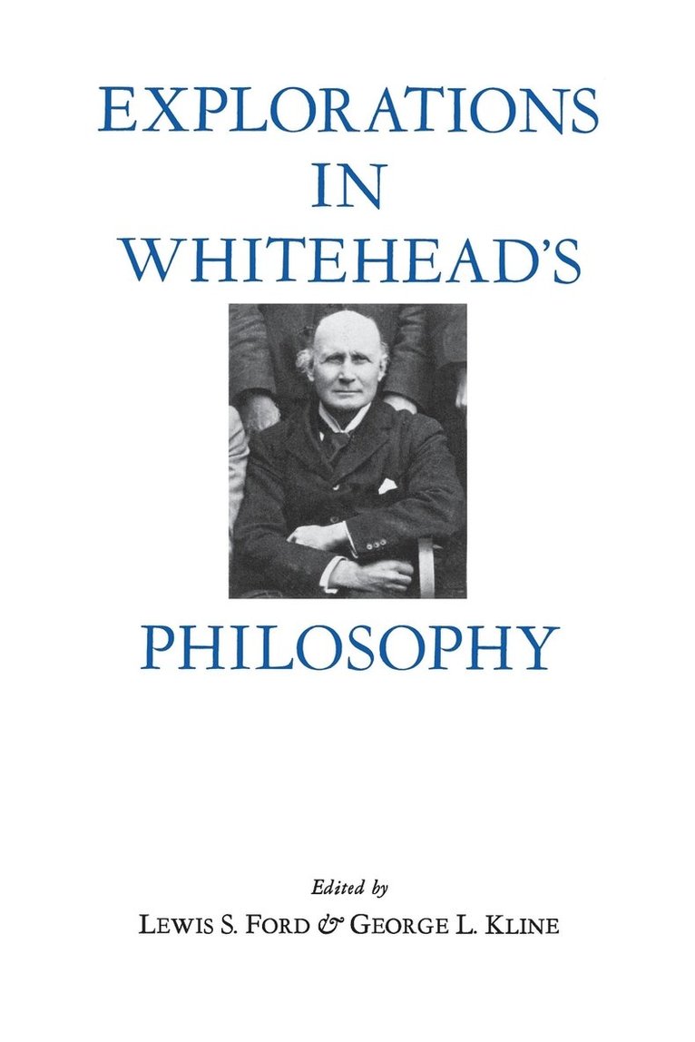 Lewis Ford, George L. Kline, Lewis S. Ford - Explorations in Whitehead's Philosophy, Inbunden