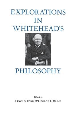 Lewis Ford, George L. Kline, Lewis S. Ford, George L. Kline - Explorations in Whitehead's Philosophy, Häftad