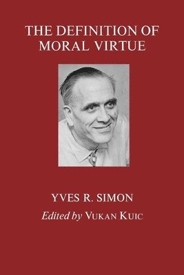 The Definition of Moral Virtue 1