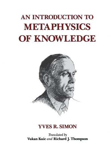 Yves R. Simon, Richard Thompson - Introduction to Metaphysics of Knowledge, Häftad