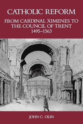 Catholic Reform From Cardinal Ximenes to the Council of Trent, 1495-1563: 1
