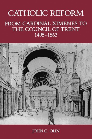 bokomslag Catholic Reform from Cardinal Ximenes to the Council of Trent, 1495-1563: