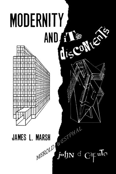 James L. Marsh, John D. Caputo - Modernity and Its Discontents, Inbunden