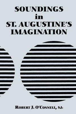 Robert J. O'Connell - Soundings in St. Augustine's Imagination, Häftad